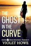 The Ghost in the Curve: A Small Town Romantic Paranormal Mystery (Cedar Creek Mysteries Book 1)