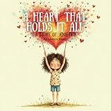 A Heart That Holds It All: A Story Of Adoption