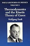 Thermodynamics and the Kinetic Theory of Gases: Volume 3 of Pauli Lectures on Physics (Volume 3) (Dover Books on Physics)