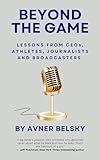 Beyond the Game: Lessons from CEOs, Athletes, Journalists, and Broadcasters