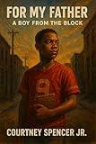 For My Father: A boy from the block (Book 1)