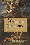 The Scourge of Demons: A Classic Manual (1576) on Exorcism and Spiritual Warfare