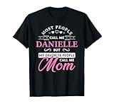 Danielle Name Mom Shirt - Personalized Mothers Day Gift T-Shirt