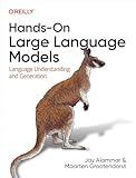 Hands-On Large Language Models: Language Understanding and Generation