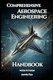 Comprehensive Aerospace Engineering Handbook with Python (Golden Dawn Engineering)