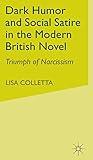 Dark Humour and Social Satire in the Modern British Novel: Triumph of Narcissism