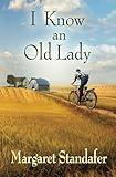 I Know an Old Lady: A Coming of Age Novel