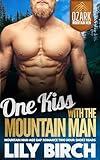 One Kiss With The Mountain Man: Mountain Man Romance Age Gap 90 Minute Short Reads (Ozark Mountain Men: Steamy Short Reads)