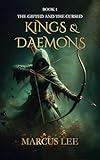 Kings & Daemons (An Epic Fantasy Adventure) (The Gifted & The Cursed Book 1)