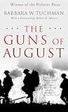 The Guns of August: The Pulitzer Prize-Winning Classic About the Outbreak of World War I