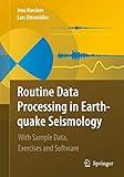 Routine Data Processing in Earthquake Seismology: With Sample Data, Exercises and Software