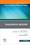 Transgender Medicine, An Issue of Endocrinology and Metabolism Clinics of North America (Volume 48-2) (The Clinics: Internal Medicine, Volume 48-2)