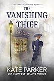 The Vanishing Thief: A Victorian era clean cozy mystery (The Victorian Bookshop Mysteries Book 1)