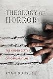 Theology of Horror: The Hidden Depths of Popular Films