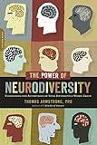 The Power of Neurodiversity: Unleashing the Advantages of Your Differently Wired Brain (published in hardcover as Neurodiversity)