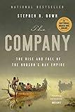 The Company: The Rise and Fall of the Hudson's Bay Empire