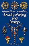 Jewelry Making and Design: An Illustrated Textbook for Teachers, Students of Design and Craft Workers