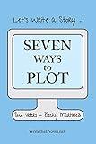 Seven Ways To Plot: Let's Write A Story!