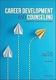 Career Development and Counseling: Putting Theory and Research to Work