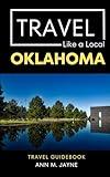 Travel Like a Local Oklahoma: 50 Travel Tips from a Local