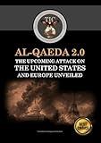 Al-Qaeda 2.0: The Upcoming Attack on the United States and Europe Unveiled (Understanding Global Jihad)