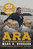 Ara: The Life and Legacy of a Notre Dame Legend―The Authorized Biography of Coach Ara Parseghian