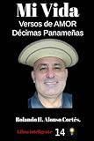 Mi Vida: Versos de Amor en Décimas Panameñas (Spanish Edition)