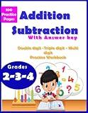 addition subtraction workbook for 2nd 3rd 4th grade with answer key: Math Workbook 100 practice pages double digit triple digit multi digits addition ... and Arithmetic Activity Workbooks)