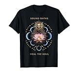 Sound Baths Heal the Soul Wellness New Age Spiritual T-Shirt