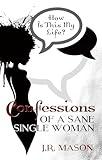 Confessions of a Sane Single Woman (Confessions Series Book 1)