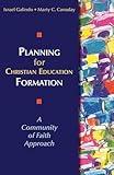 Planning for Christian Education Formation: A Community of Faith Approach