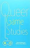 Queer Game Studies