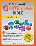 Microsoft Office 365 Bible: The Ultimate Crash Course to Maximize Productivity with Step-by-Step Illustrated Instructions for Word, Excel, PowerPoint, Outlook, OneDrive, Publisher, Teams and More