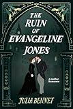 The Ruin of Evangeline Jones (Harcastle Inheritance Gothic Romance Book 2)