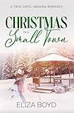 Christmas in a Small Town: A Clean Small Town Romance (True Love, AZ Book 6)