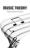 Music Theory: Exploring Musical Structure (Prodigy Books Textbook Series)