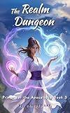 The Realm Dungeon: Primer for the Apocalypse Book 3