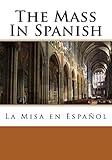 The Mass In Spanish: La Misa en Español