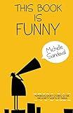 This Book Is Funny: Humorous Short Stories, Satire, and Scripty Sorts of Things