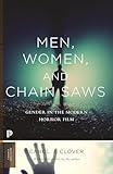 Men, Women, and Chain Saws: Gender in the Modern Horror Film - Updated Edition (Princeton Classics)