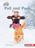 Pull and Push (Science All Around Me (Pull Ahead Readers ― Nonfiction))