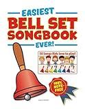 Easiest Bell Set Songbook Ever!: 50 Songs Kids love to play!