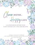 Clean Home, Happy Life: A 12-Month Planner with Easy Schedules and Checklists