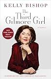 The Third Gilmore Girl: A Memoir