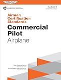 Airman Certification Standards: Commercial Pilot - Airplane (2025): FAA-S-ACS-7B (ASA ACS Series)