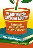 Planting the Seeds of Equity: Ethnic Studies and Social Justice in the K–2 Classroom