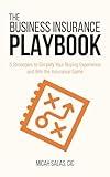 The Business Insurance Playbook: 5 Strategies to Simplify Your Buying Experience and Win the Insurance Game