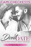 Don't Date Your Brother's Best Friend: Sweet Romance with Suspense (Strong Family Romances Book 1)