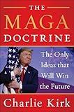 The MAGA Doctrine: The Only Ideas That Will Win the Future