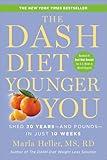 The DASH Diet Younger You: Shed 20 Years—and Pounds—in Just 10 Weeks (A DASH Diet Book)